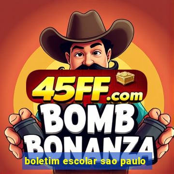 boletim escolar sao paulo